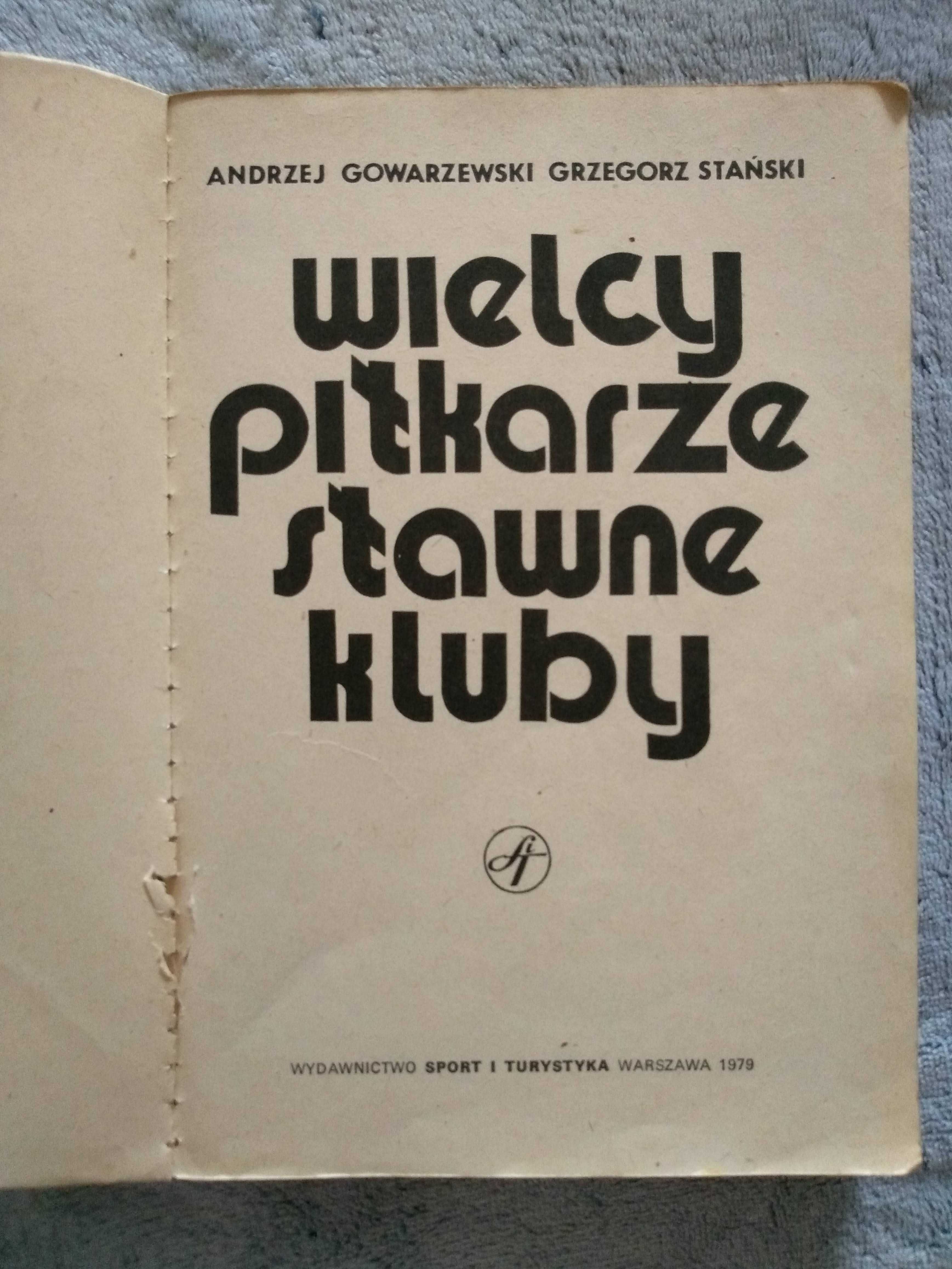 Wielcy piłkarze, sławne kluby - A.Gowarzewski, G.Stański z '79 roku