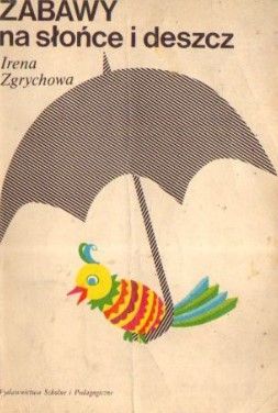 Zabawy Na Słońce I Deszcz Irena. Zgrychowa