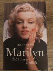 Marilyn. Żyć i umrzeć z miłości. Alfonso Signorini