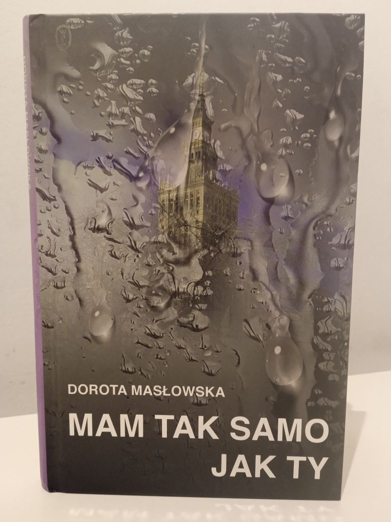 Dorota Masłowska - Mam tak samo jak ty