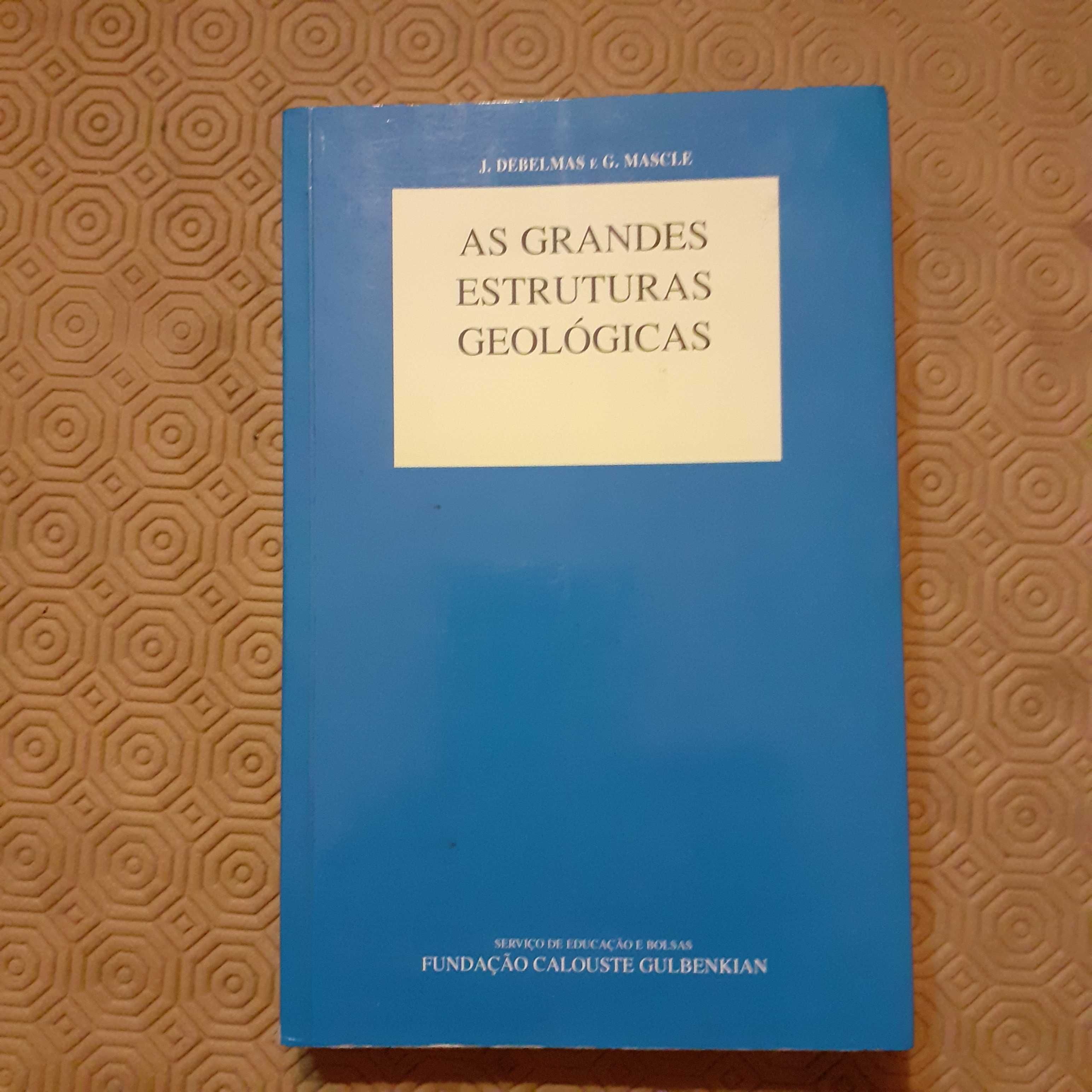 As Grandes Estruturas Geológicas  - J.Debelmas E G.Mascle