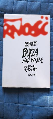 Waldemar Kuczyński "Burza nad Wisłą. Dziennik 1980 - 1987"