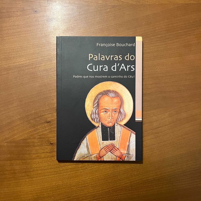 Françoise Bouchard - Palavras do Cura d'Ars (envio grátis)