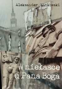 W niełasce u Pana Boga. Aleksander Minkowski. Stracone ?pokolenie PRL