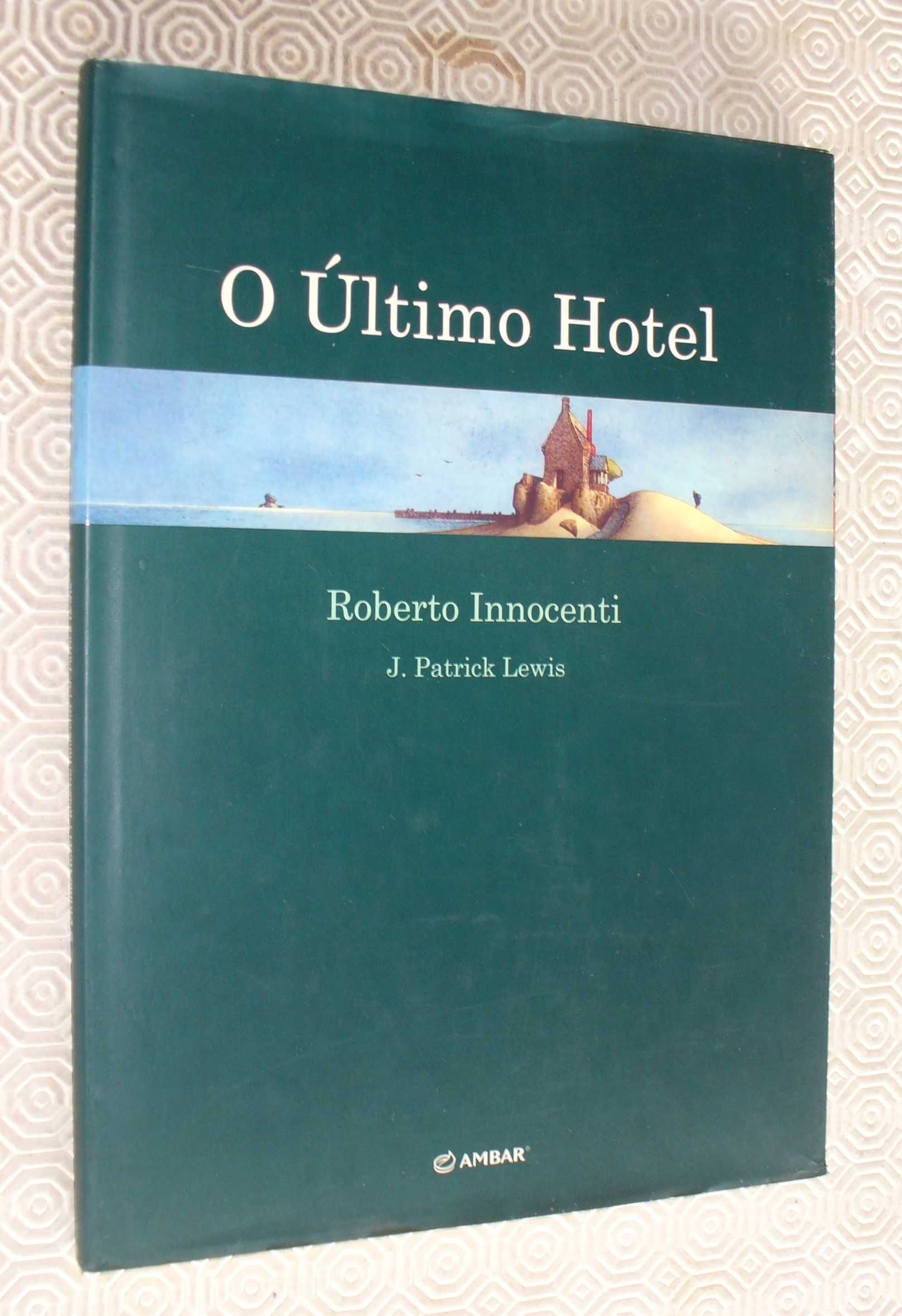 O último Hotel - J. Patrick Lewis, ilustrações de Roberto Innocenti