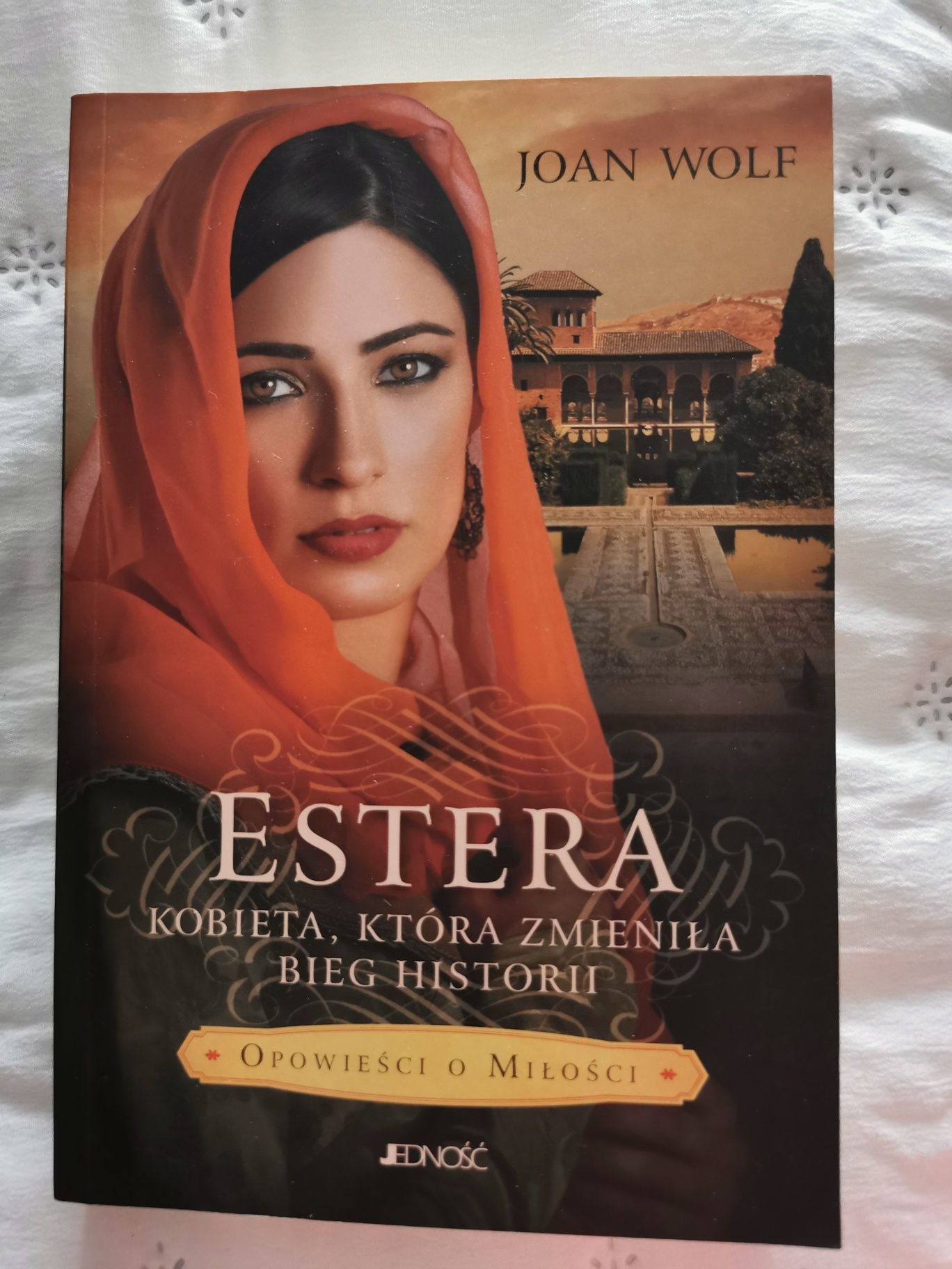 Estera - Kobieta która zmieniła bieg historii. Joan Wolf