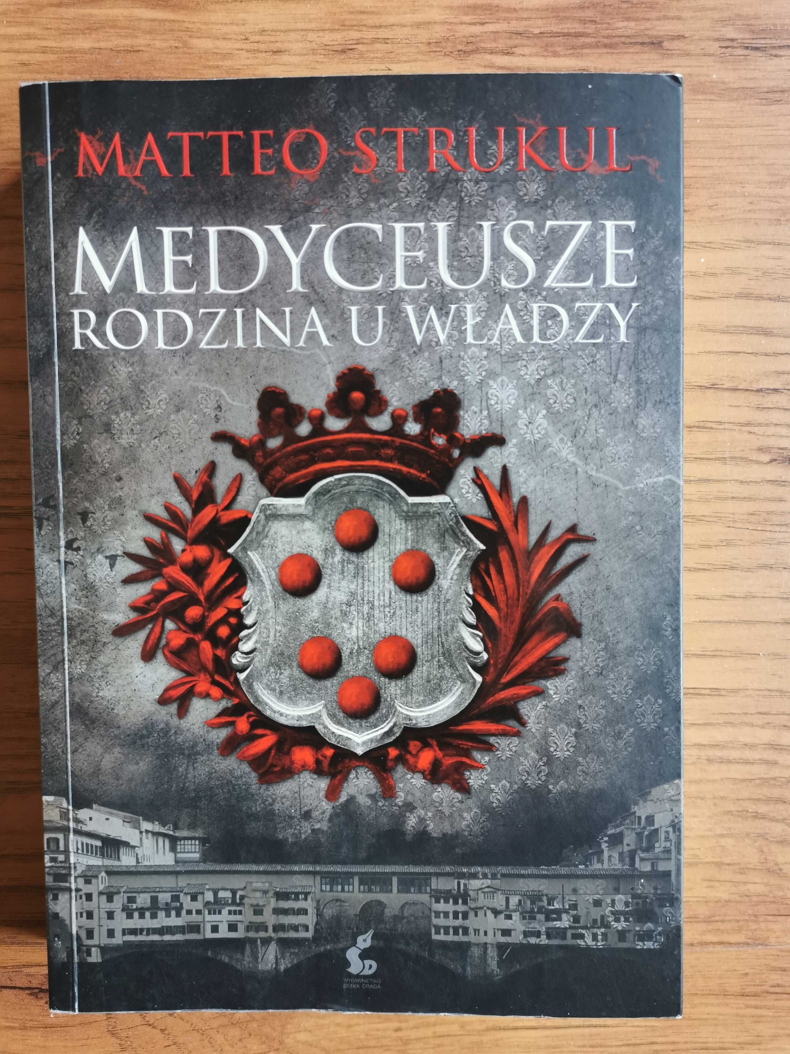 Medyceusze. Rodzina u władzy. Matteo Strukul