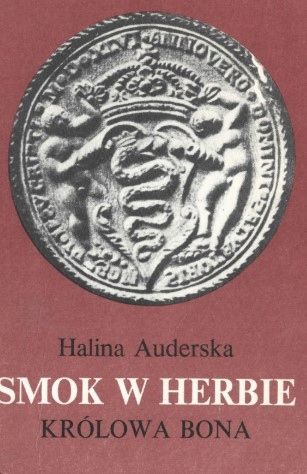 Smok W Herbie Tom 1 Królowa Bona Halina Auderska A71262