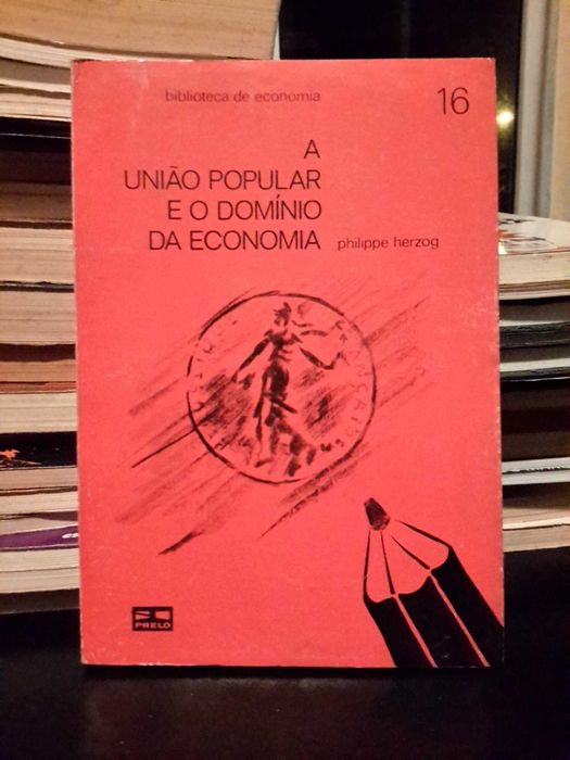 Philippe Herzog - A União Popular e o Domínio da Economia