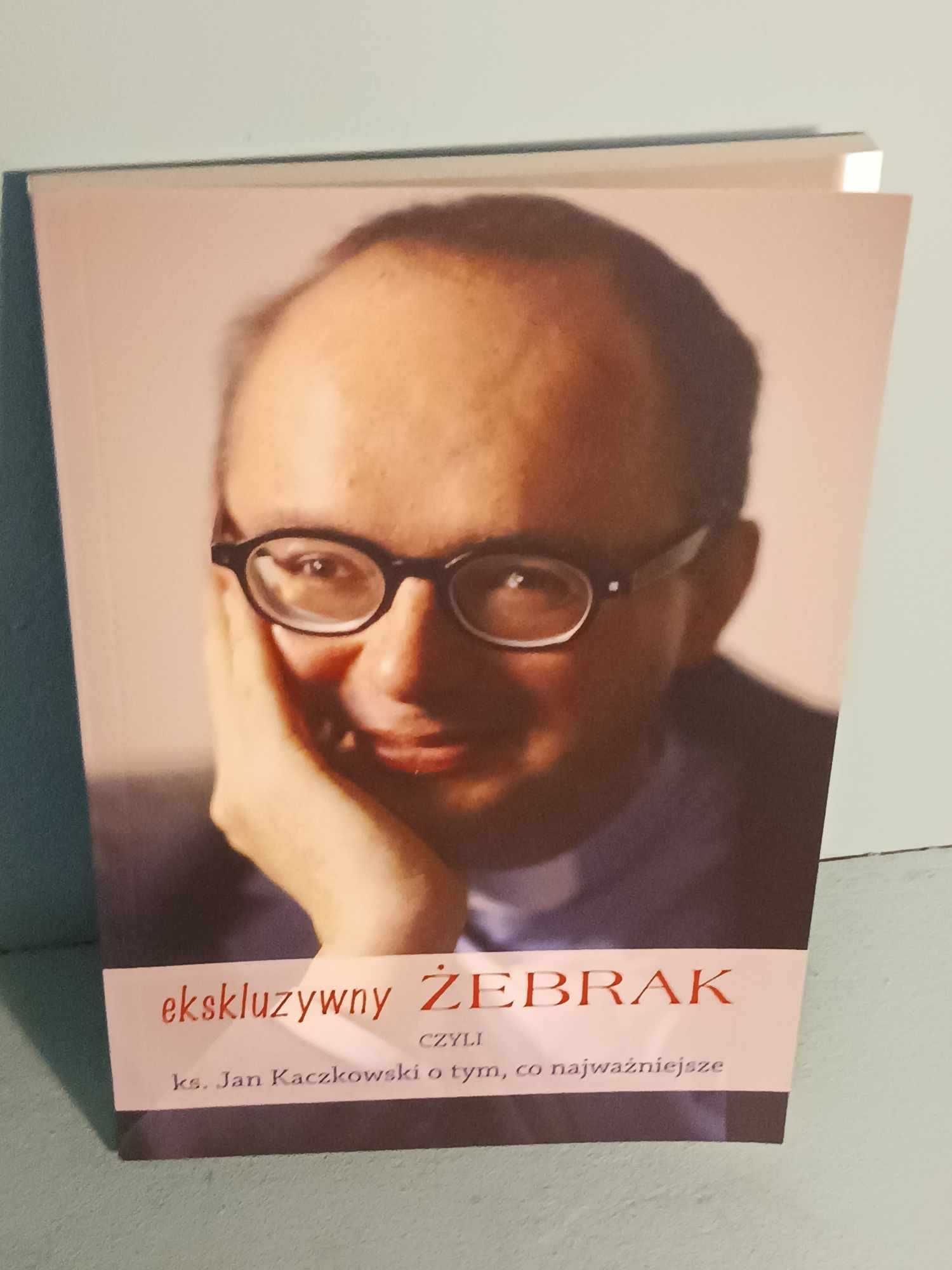 Książka - Ks Jan Kaczkowski ekskluzywny żebrak ...