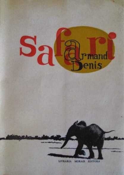 SAFARI - Memórias da minha vida, de  Armand Denis, Lisboa 1965, M Raro