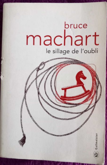 Bruce Machart—The Wake of Forgetting [Gallmeister; 2013]64550428409729120