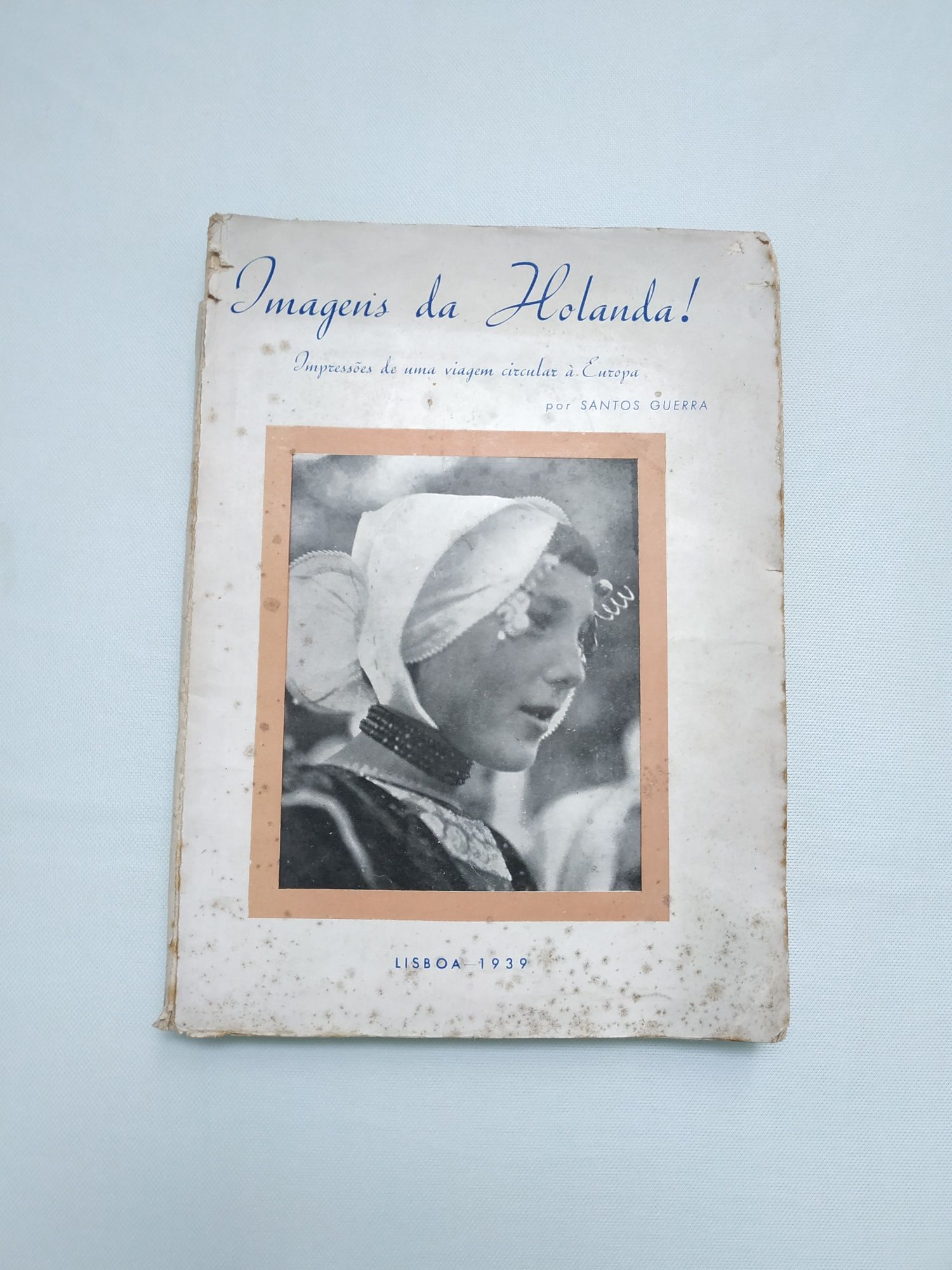 Livro Imagens da Holanda- Por Santos Guerra 1939