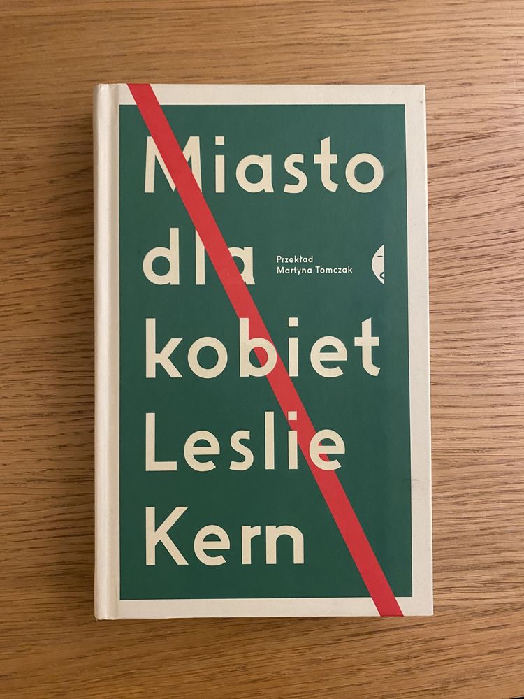 Miasto nie dla kobiet Leslie Kern