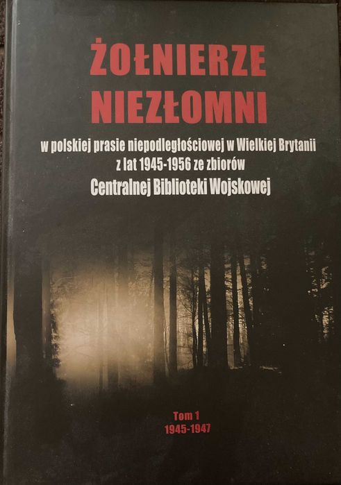 Żołnierze Wyklęci tom I 1945 - 1956