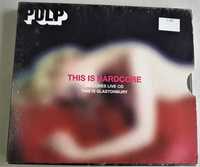 PULP  - This is Hardcore  / This is Glastonbury
