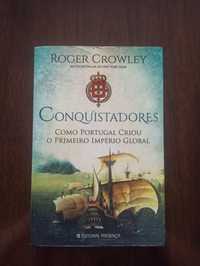 Conquistadores. Como Portugal criou o Primeiro Império Global.