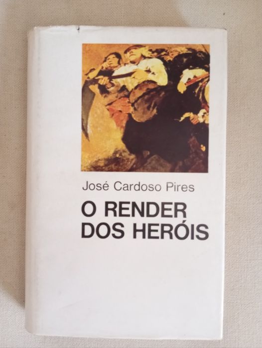 José Cardoso Pires - O render dos heróis