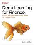 Deep Learning for Finance: Creating Machine and Deep Learning Models