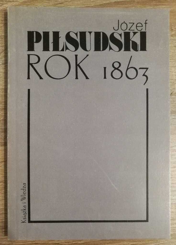 Józef Piłsudski rok 1863, Marszałek, Idea i Czyn.. 3 książki