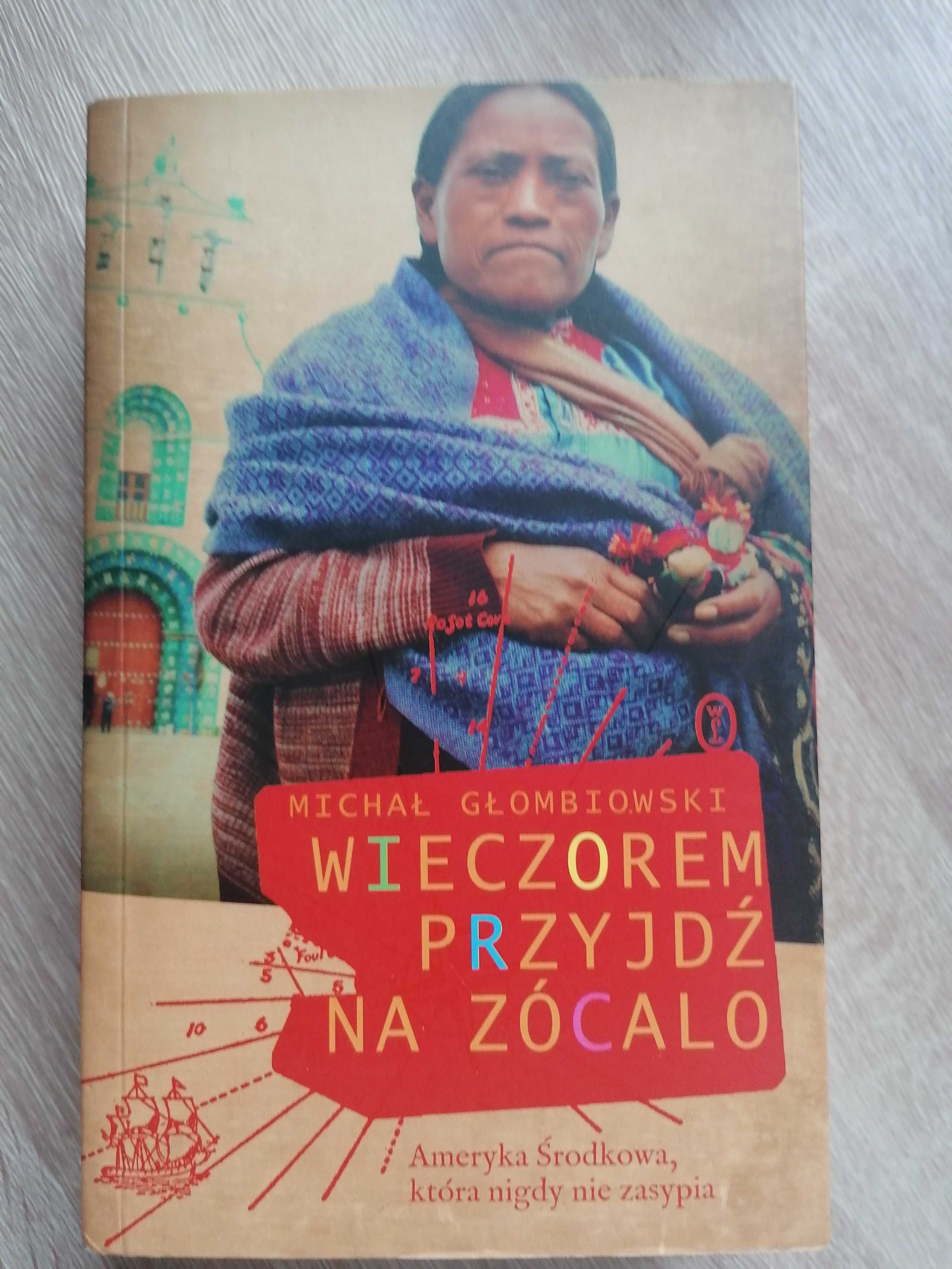 Wieczorem przyjdź na Zocalo-Michał Glombiowski