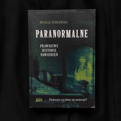 książka paranormalne prawdziwe historie nawiedzeń