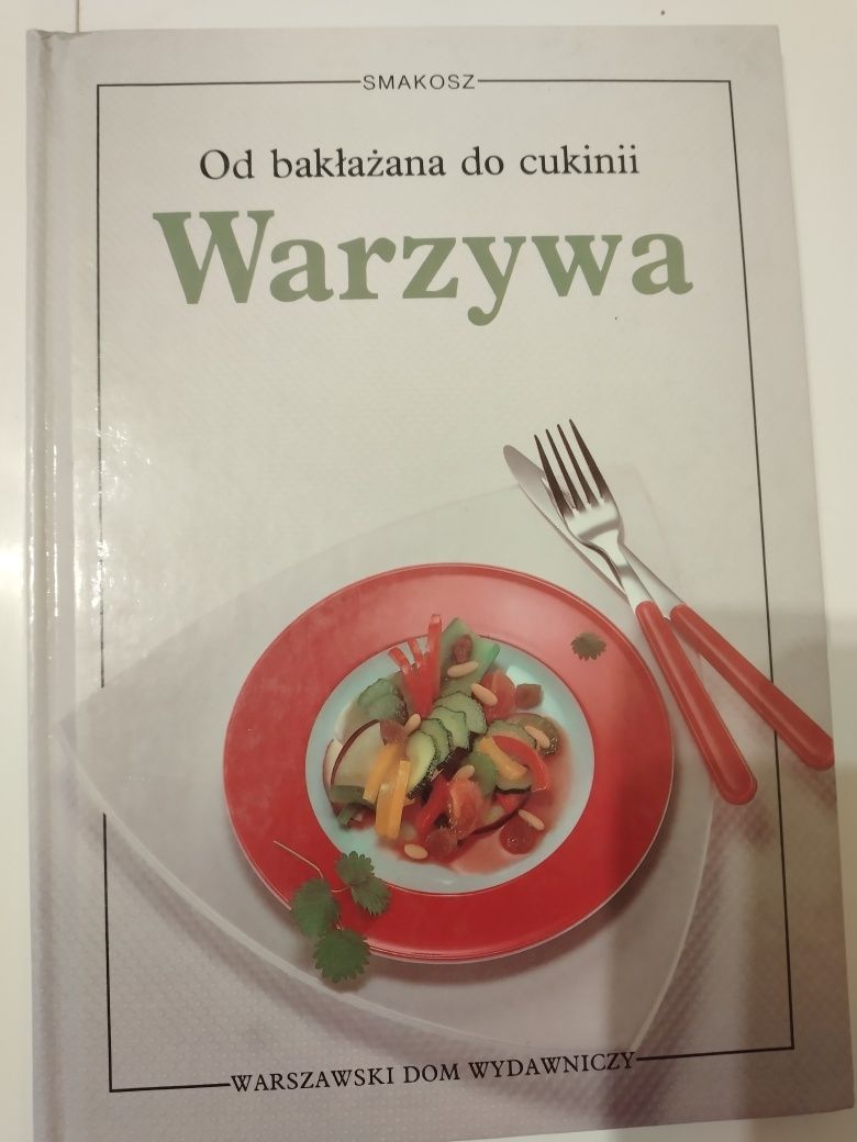 Warzywa. Od bakłażana do cukinii - przepisy kucharskie