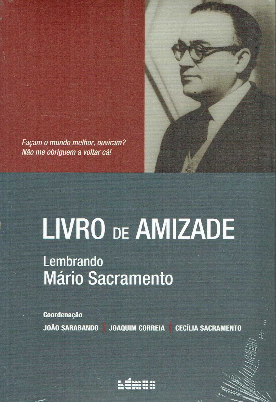14387

Livro da Amizade
Lembrando Mário Sacramento
de João Sarabando