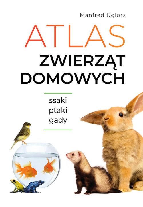 Atlas zwierząt domowych ssaki ptaki gady