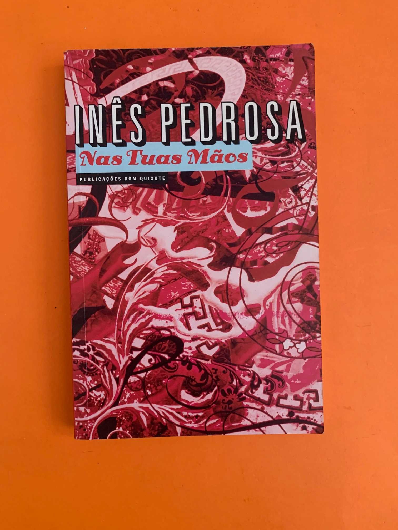 Nas Tuas Mãos - Inês Pedrosa