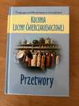Kuchnia Lucyny Ćwierczakiewiczowej Przetwory