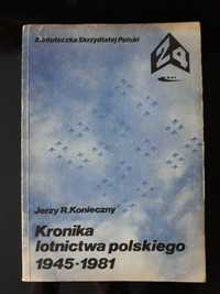 Kronika lotnictwa polskiego 1945 - 1981, Jerzy R. Konieczny