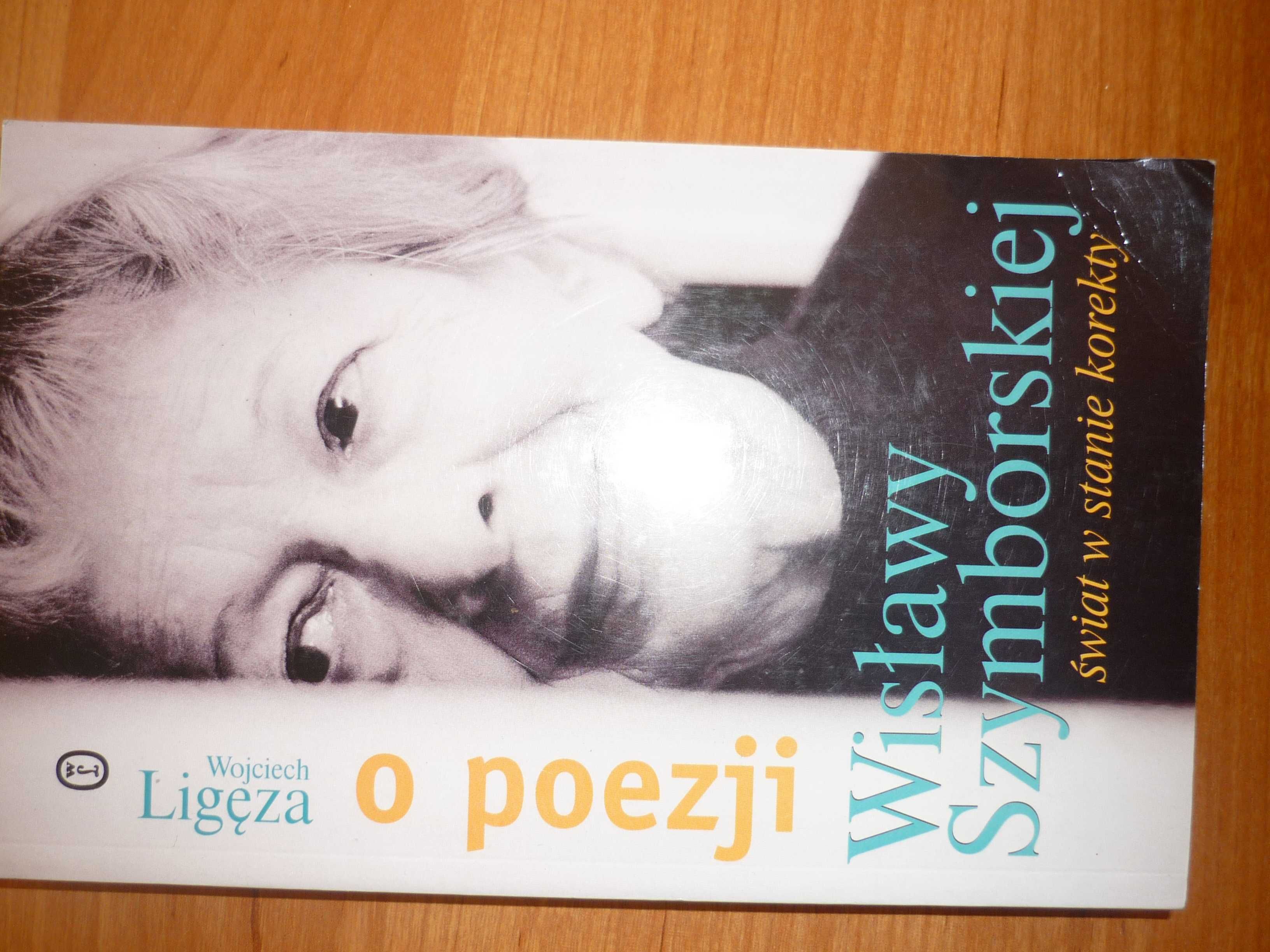 Ligęza Wojciech "O poezji Wisławy Szymborskiej"