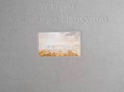 W kręgu wileńskiego klasycyzmu Album