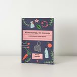 Sylwia Majcher "Wykorzystuję, nie marnuję 52 wyzwania zero waste"