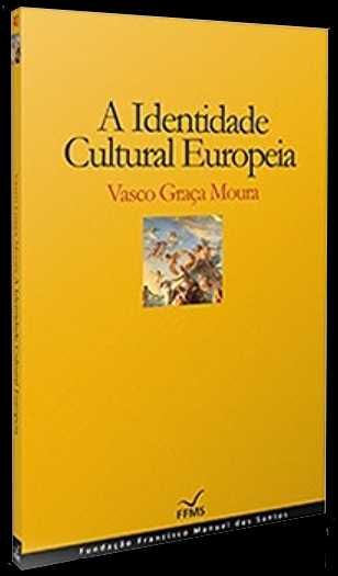 A Identidade Cultural Europeia - Vasco Graça Moura