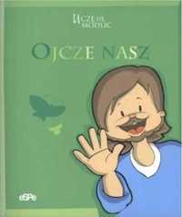 Uczę się modlić. Ojcze nasz - praca zbiorowa