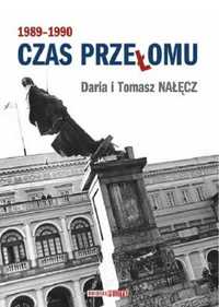 Czas przełomu 1989 - 1990 - Tomasz Nałęcz, Daria Nałęcz