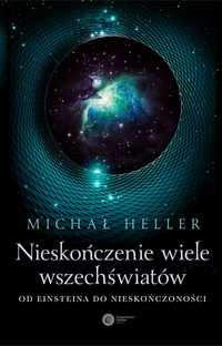 Nieskończenie wiele wszechświatów
Autor: Michał Heller