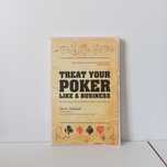 Treat Your Poker Like A Business - Dusty Schmidt