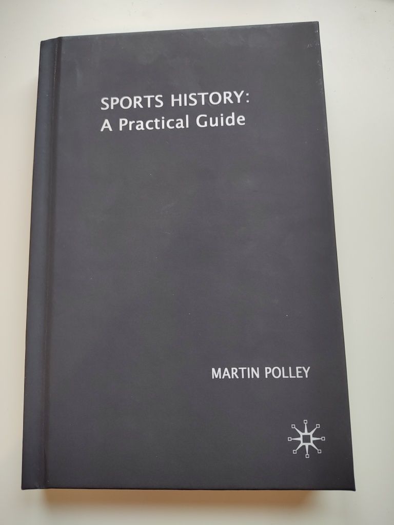 Sports History: A Practical Guide M. Polley