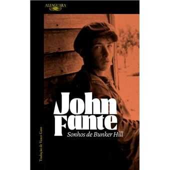 John Fante: Estrada para Los Angeles/ Pergunta ao Pó/ Sonhos de..