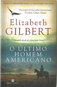 Elizabeth Gilbert - O último homem Americano