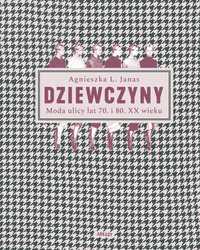 Dziewczyny. Moda Ulicy Lat 70. I 80. Xx Wieku