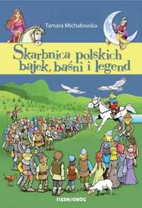 Skarbnica polskich bajek, baśni i legend - Tamara Michałowska