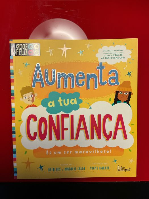 Aumenta a tua confiança / Crescer Feliz