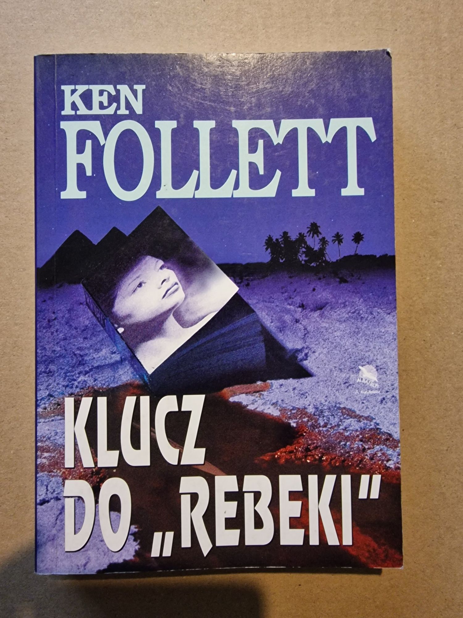 Klucz do Rebeki Ken Follett