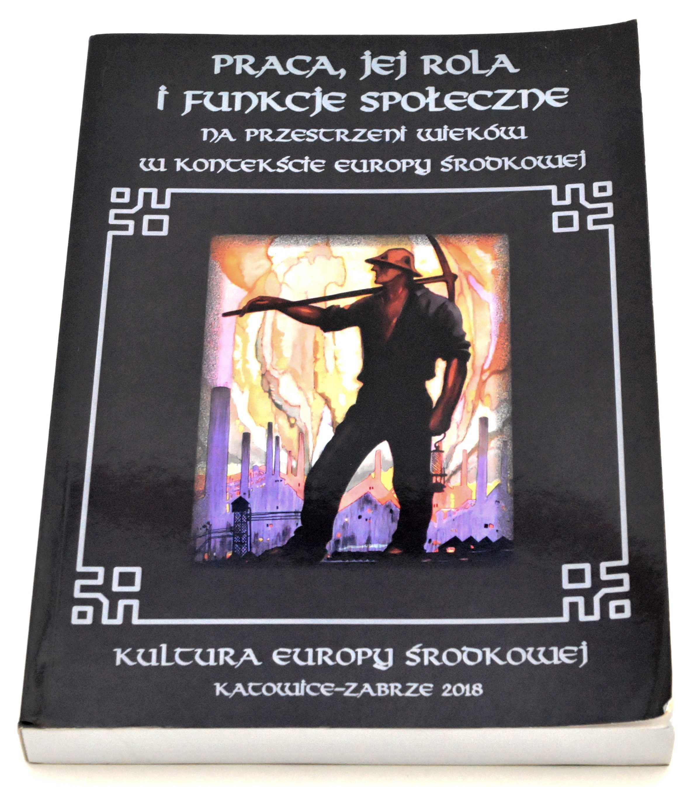 Praca, jej rola i funkcje społeczne na przestrzeni wieków