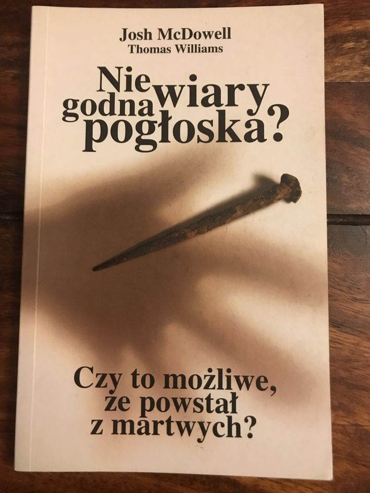 Niewiarygodna pogłoska - Josh McDowell Thomas Williams
