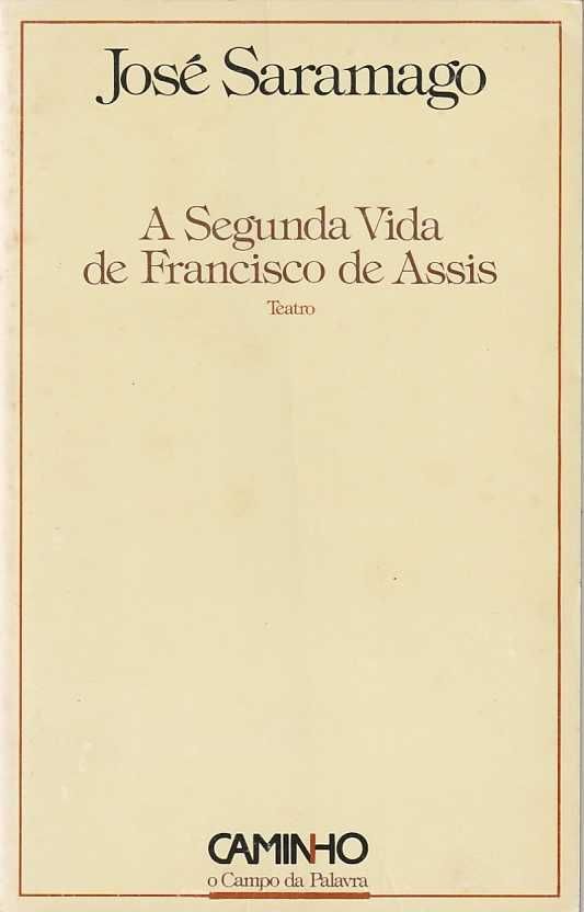 A segunda vida de Francisco de Assis (1ª ed.)-José Saramago-Caminho